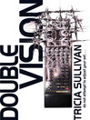 Double Vision by Tricia Sullivan eBook